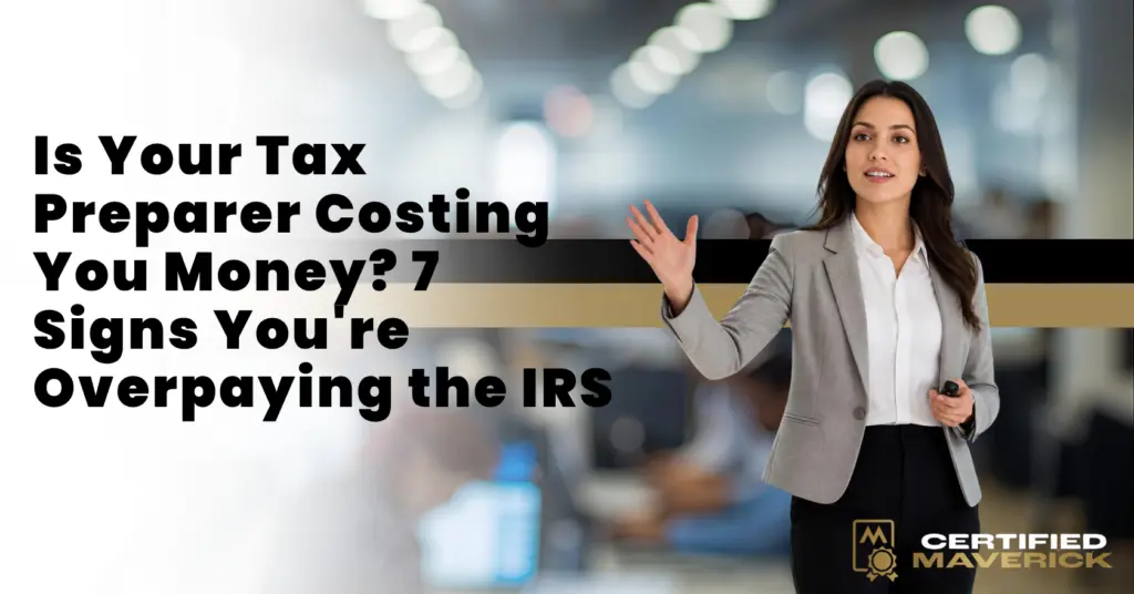 Is Your Tax Preparer Costing You Money? 7 Signs Youre Overpaying the IRS