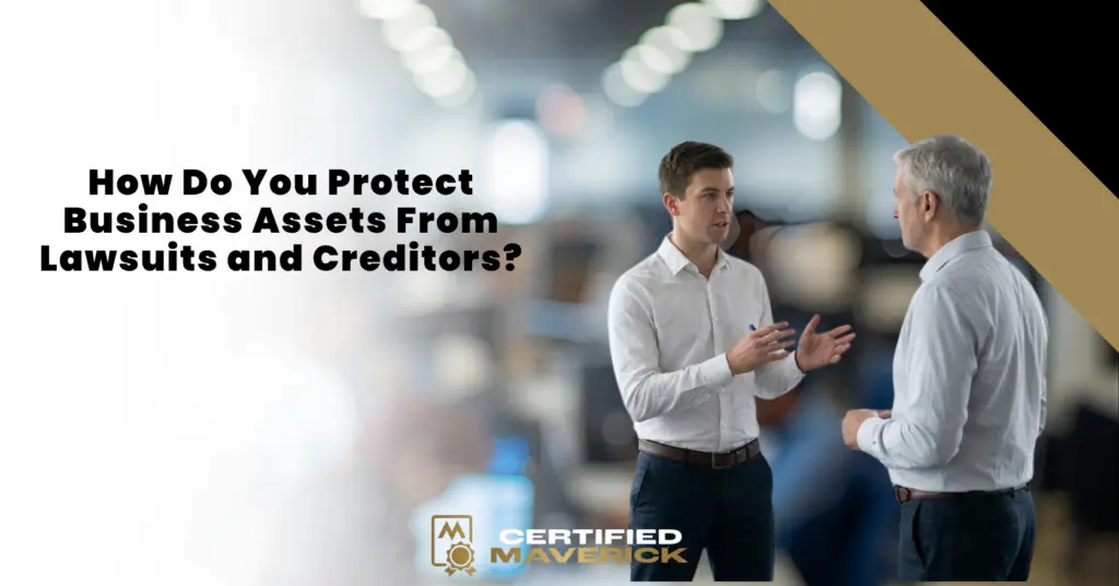 How Do You Protect Business Assets From Lawsuits and Creditors?