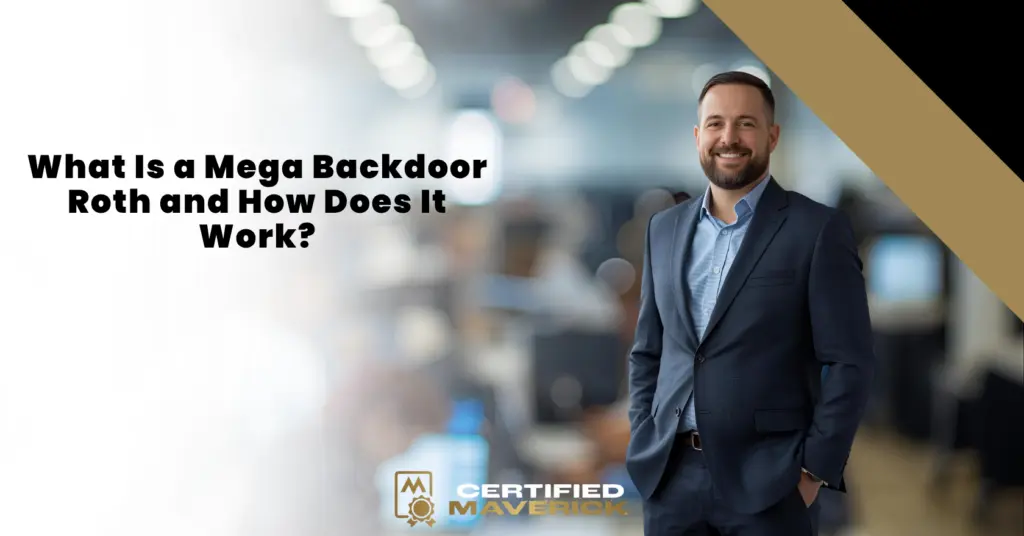 What Is a Mega Backdoor Roth and How Does It Work?